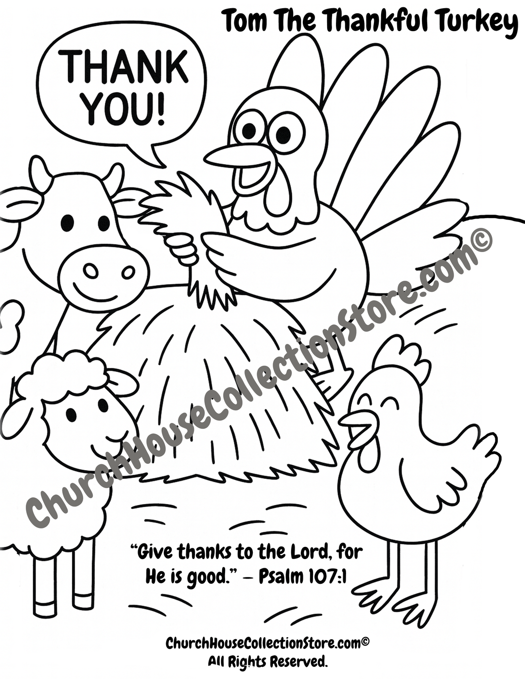 Tom the Thankful Turkey Thanksgiving Bible Coloring Page by ChurchHouseCollectionStore.com Cow, Chicken, Sheep, Chicken, Hay Bales Thank you Give thanks to the Lord Psalm 107:1