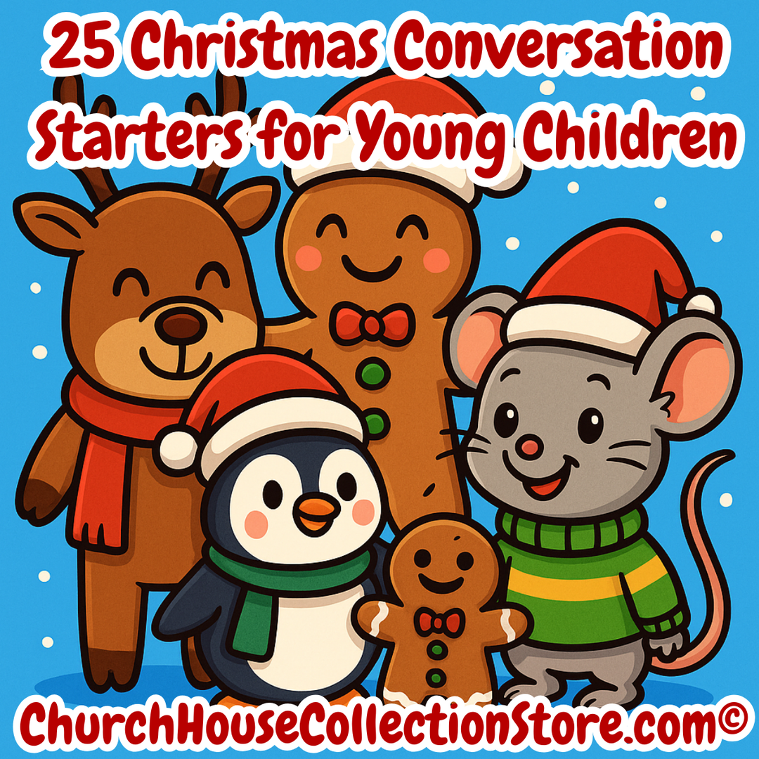 25 Christmas Conversation Starters for Young Children by ChurchHouseCollectionStore.com