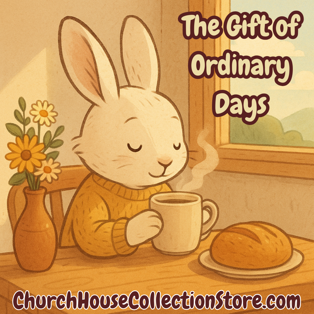 Coffee on the Rabbit Trail | Off Topic, On Purpose Blog Series Post 30: “The Gift of Ordinary Days”