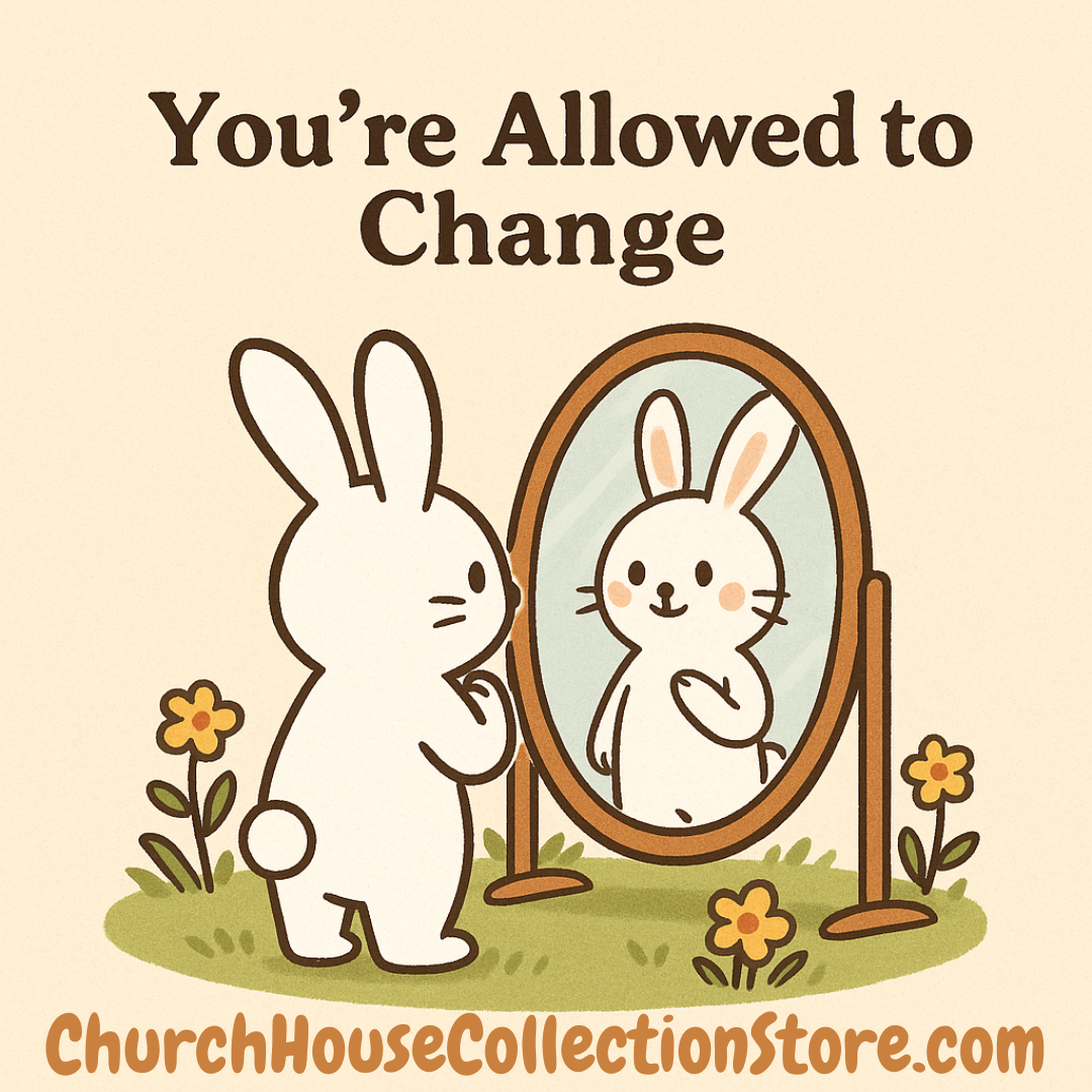 You're Allowed To Change