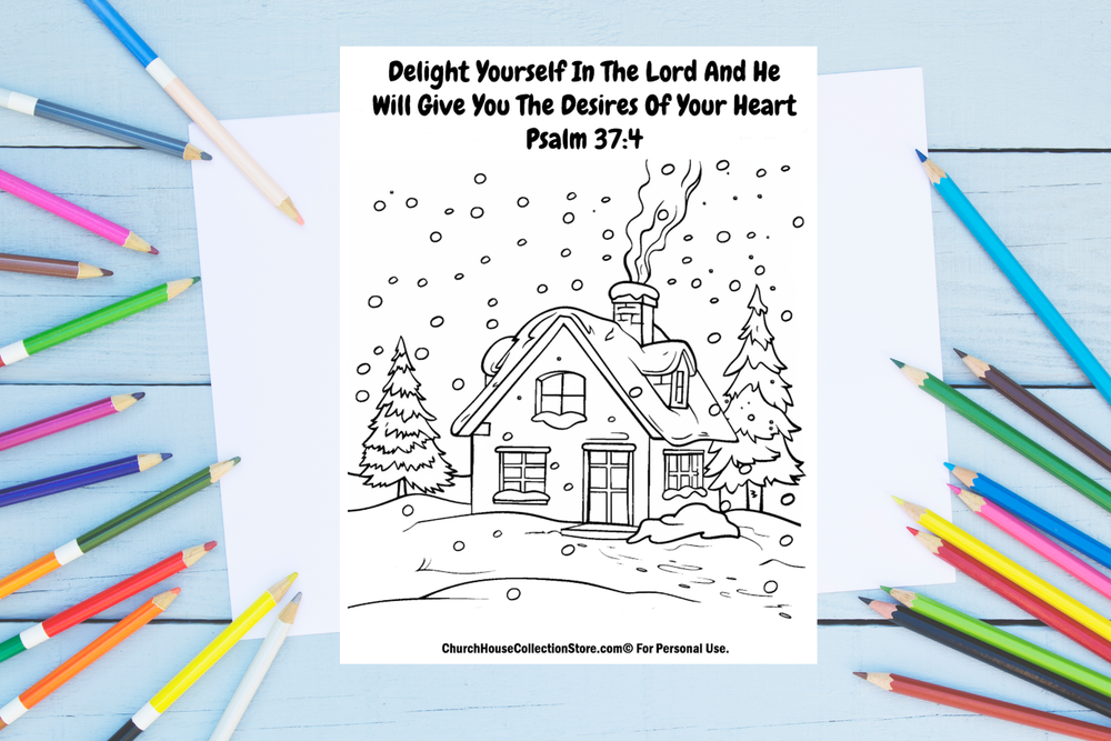 Delight Yourself In The Lord and he will give you the desires of your heart Psalm 37:4 by ChurchHouseCollectionStore.com Bible Sunday School Coloring Page for kids of a winter scene snowing with house and smoke chimney.