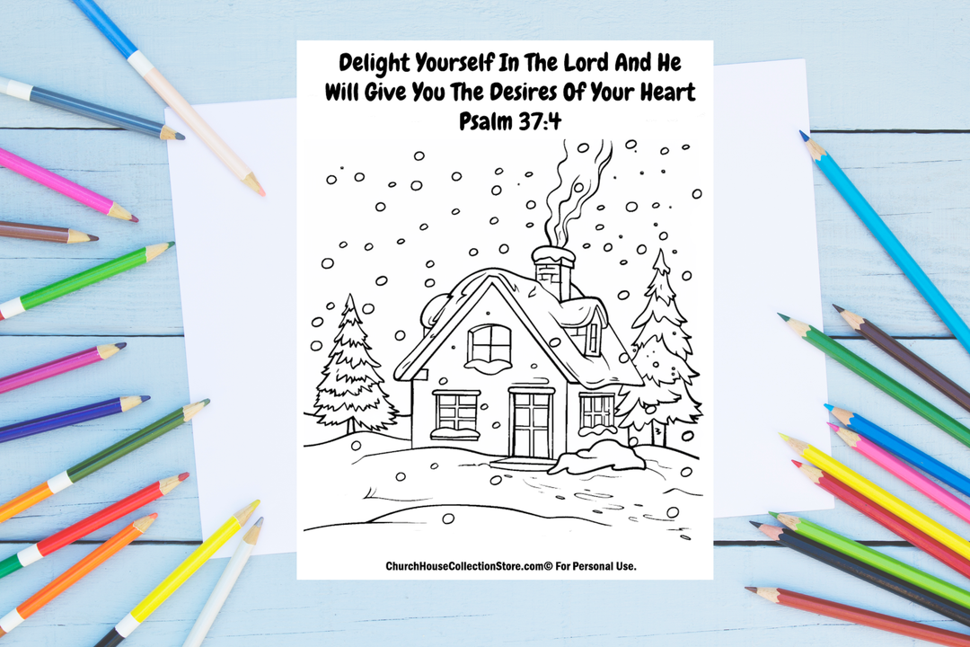 Delight Yourself In The Lord and he will give you the desires of your heart Psalm 37:4 by ChurchHouseCollectionStore.com Bible Sunday School Coloring Page for kids of a winter scene snowing with house and smoke chimney.