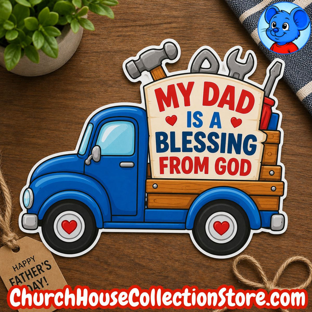 My Dad Is A Blessing From God Pickup Truck Craft – Father&