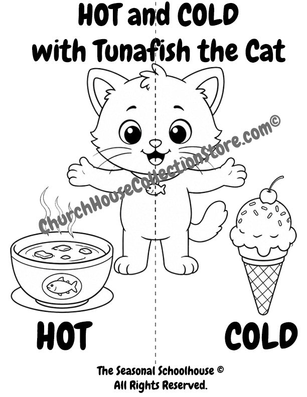 Tunafish Learns Hot and Cold Coloring Page

Help your little learner discover the opposites hot and cold with this adorable Tunafish the Cat coloring page! In this printable preschool activity, children can color Tunafish while learning to identify and compare hot and cold objects using a bowl of hot soup and a cold ice cream cone.