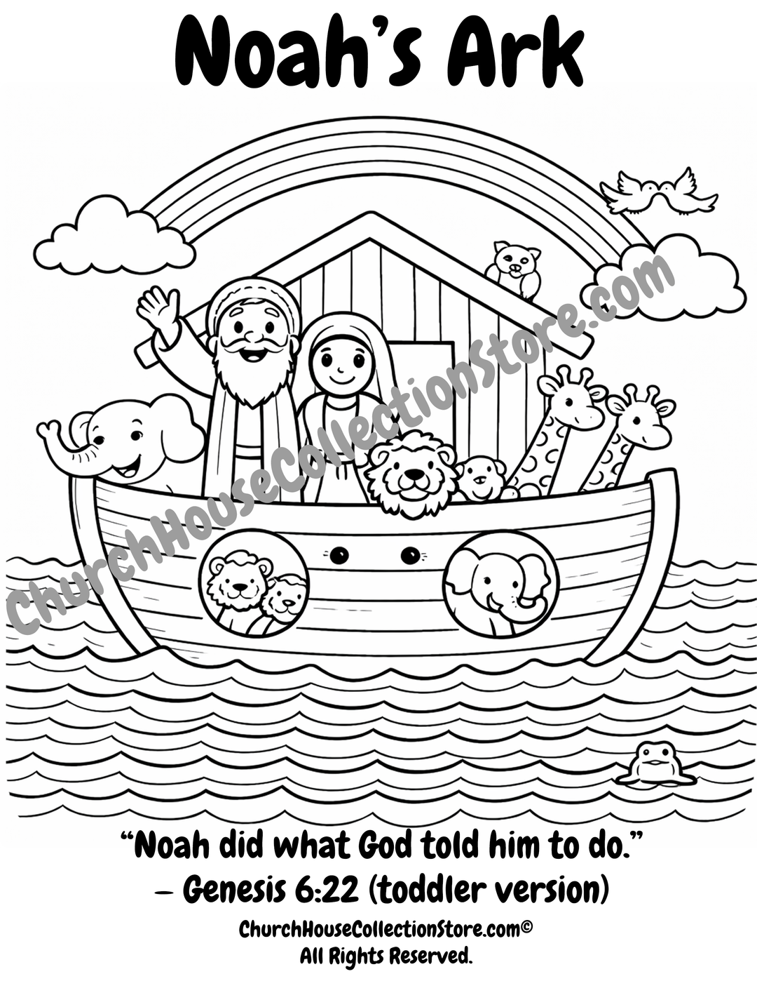 Noah's Ark Coloring Page. Noah did what God told him to do. Genesis 6:22 ChurchHouseCollectionStore.com