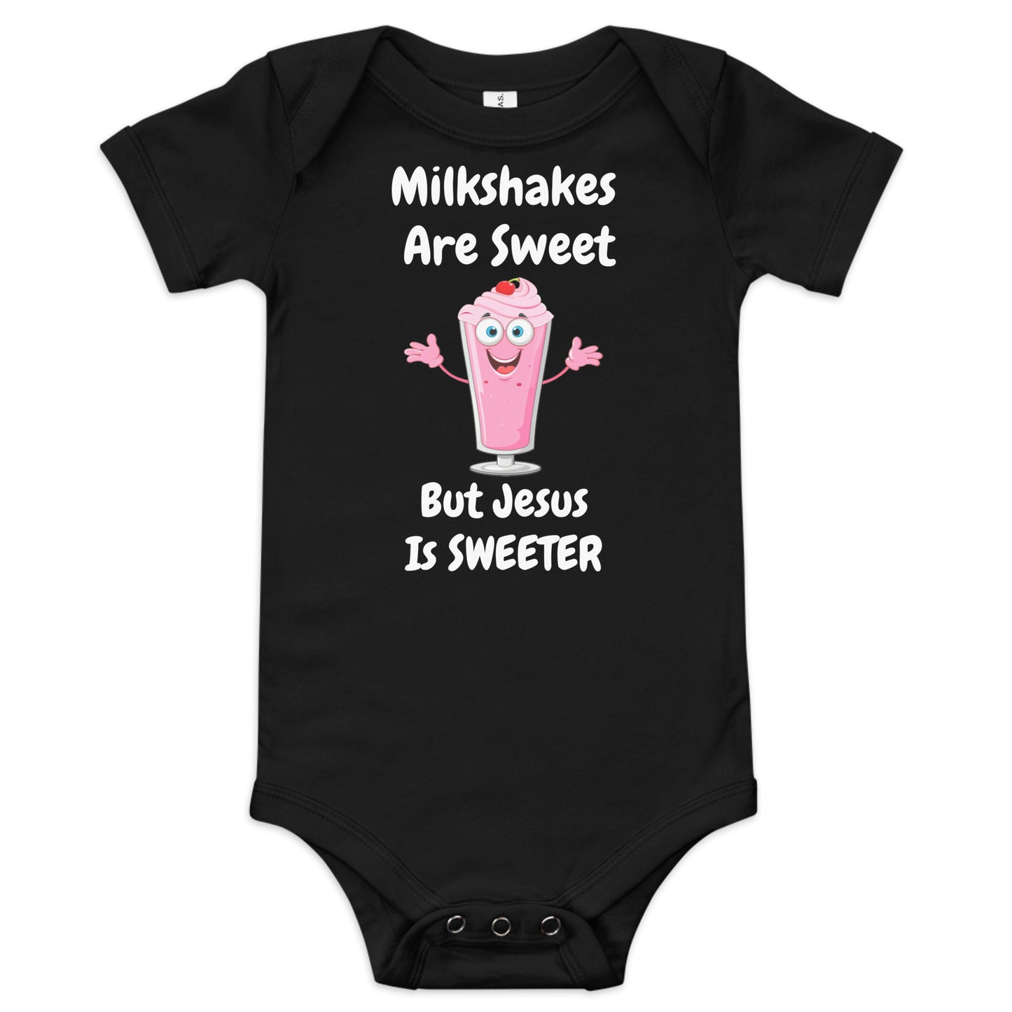 Milkshakes Are Sweet But Jesus Is Sweeter Christian Baby One Piece