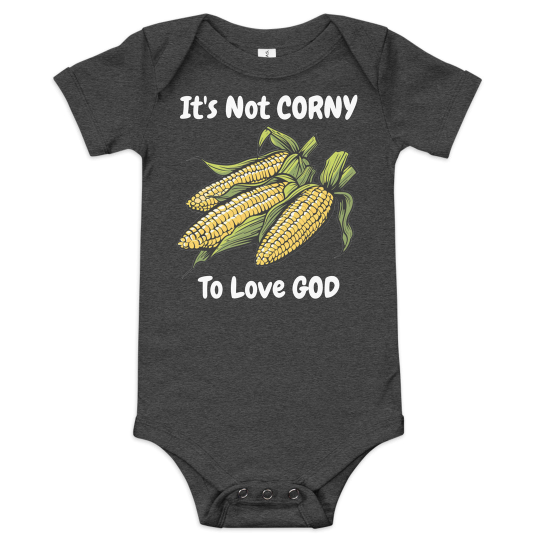 It's Not CORNY To Love GOD Baby Christian Corn On The Cob One Piece