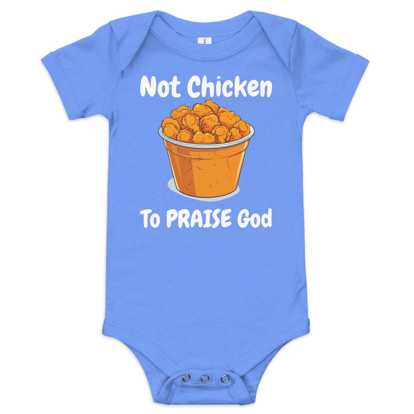 Not Chicken To PRAISE God Christian Baby One Piece