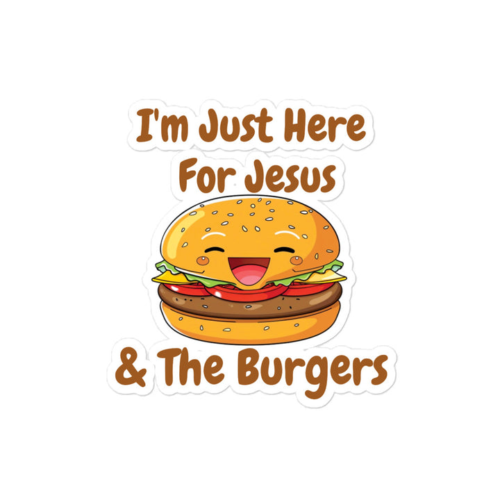 I'm Just Here For Jesus & The Burgers Christian Sticker by ChurchHouseCollectionStore.com