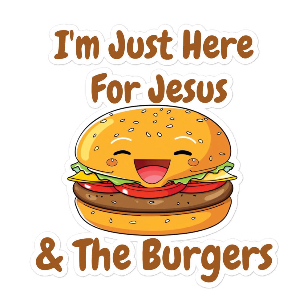 I'm Just Here For Jesus & The Burgers Christian Sticker by ChurchHouseCollectionStore.com