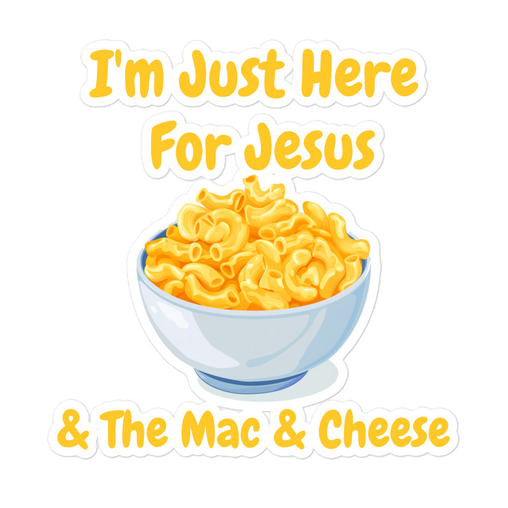 I'm Just Here For Jesus & The Mac & Cheese Christian Sticker by ChurchHouseCollectionStore.com