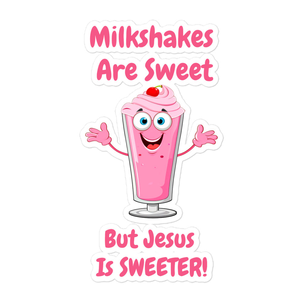 Milkshakes Are Sweet But Jesus Is Sweeter Christian Sticker by ChurchHouseCollectionStore.com