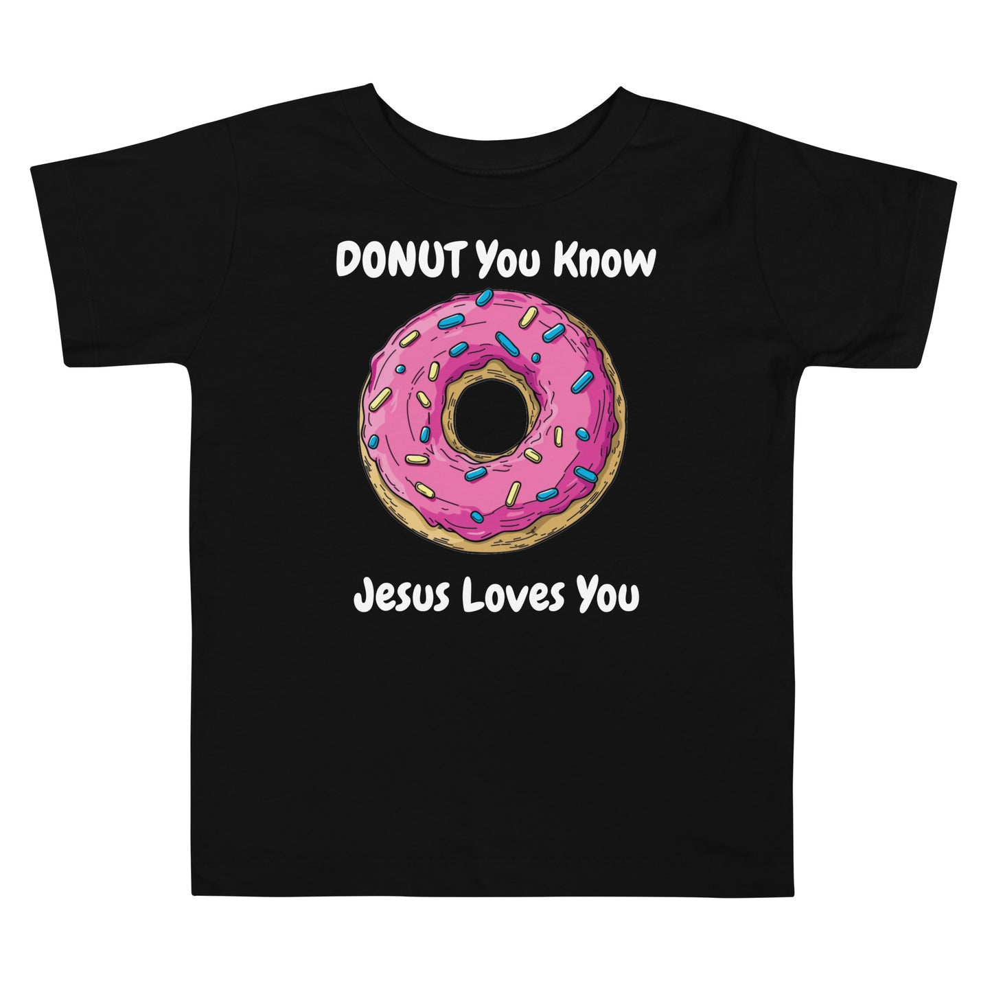 Donut You Know Jesus Loves You Toddler T-Shirt