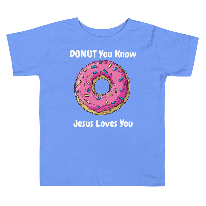 Donut You Know Jesus Loves You Toddler T-Shirt