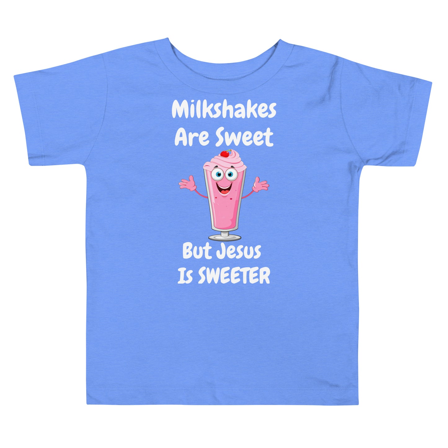 Milkshakes Are Sweet But Jesus Is Sweeter Christian Toddler T-Shirt