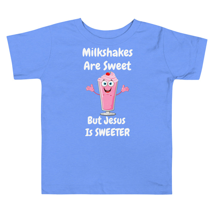 Milkshakes Are Sweet But Jesus Is Sweeter Christian Toddler T-Shirt