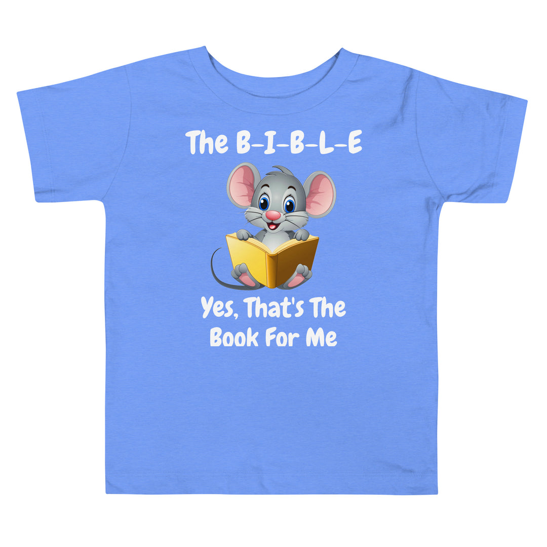 The B-I-B-L-E Yes That's The Book For Me Toddler Christian T-Shirt