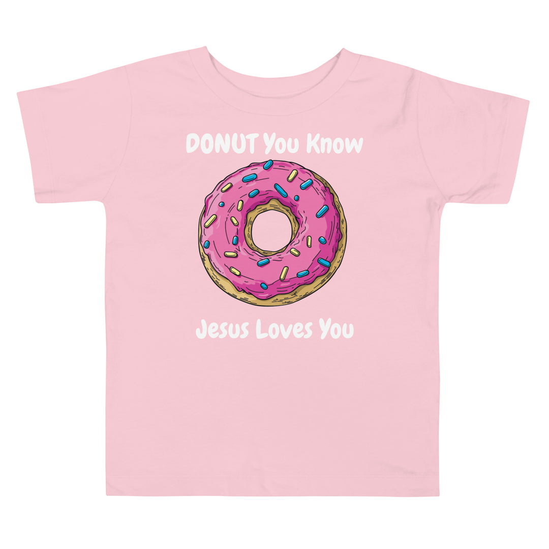 Donut You Know Jesus Loves You Toddler T-Shirt