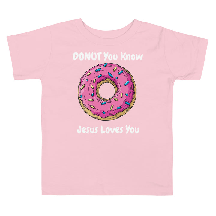 Donut You Know Jesus Loves You Toddler T-Shirt