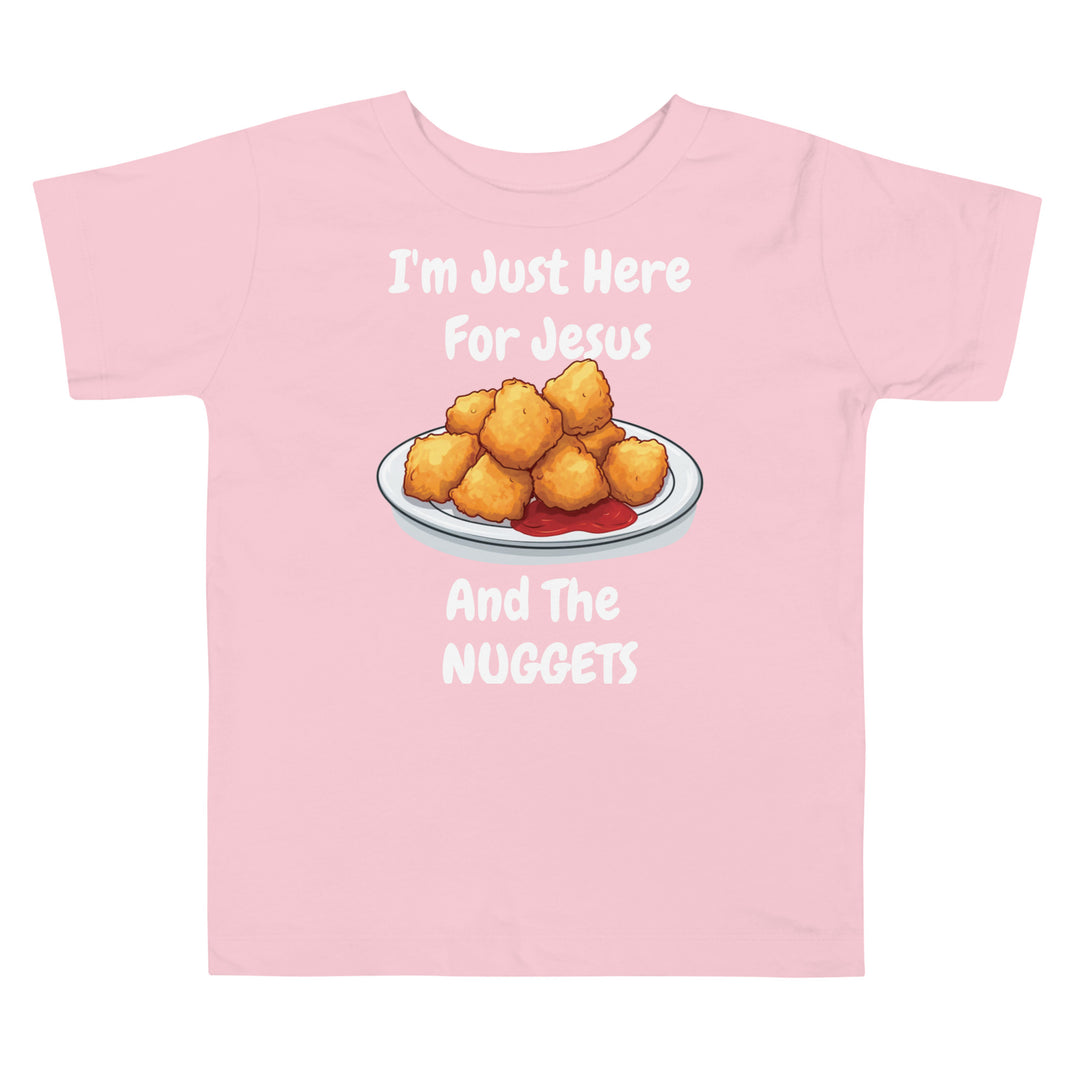 I'm Just Here For Jesus And The Nuggets Toddler Christian T-Shirt