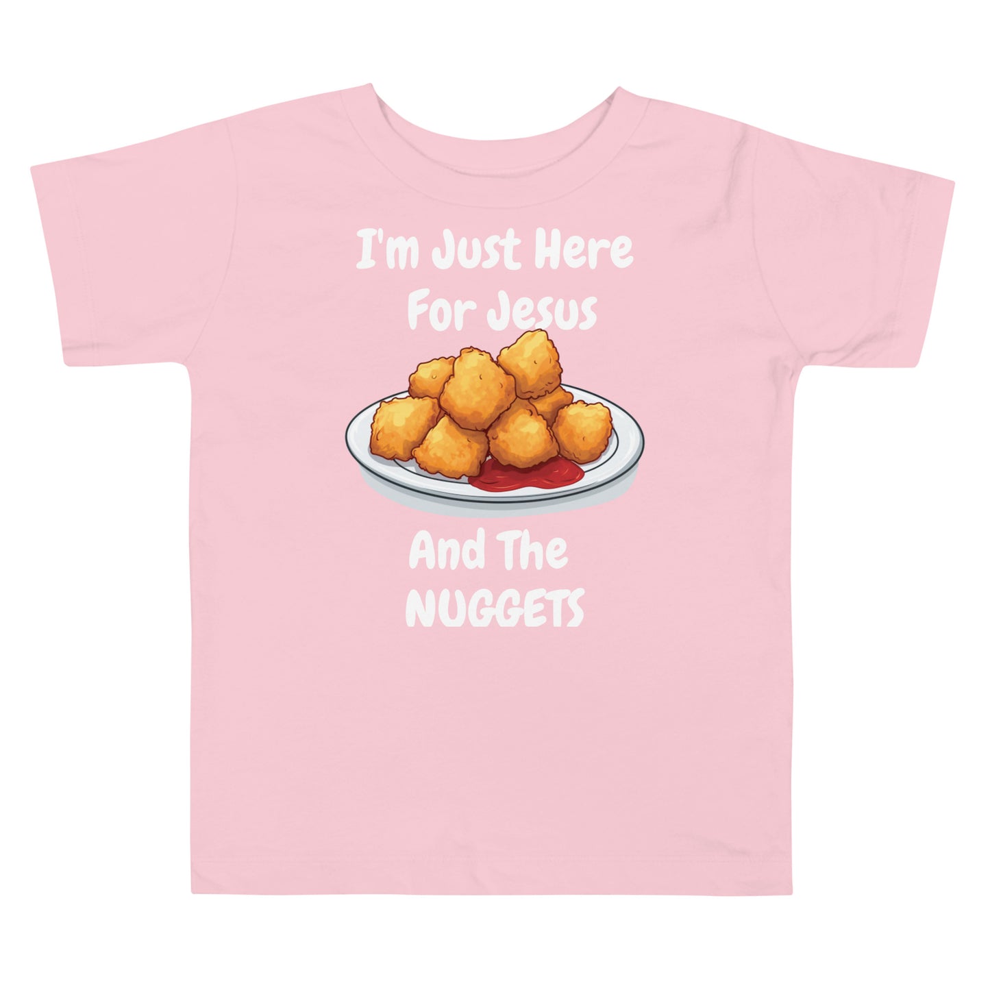 I'm Just Here For Jesus And The Nuggets Toddler Christian T-Shirt