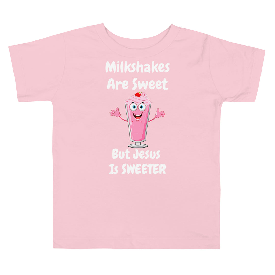 Milkshakes Are Sweet But Jesus Is Sweeter Christian Toddler T-Shirt