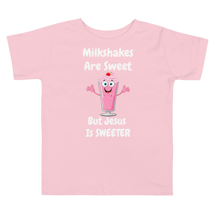 Milkshakes Are Sweet But Jesus Is Sweeter Christian Toddler T-Shirt