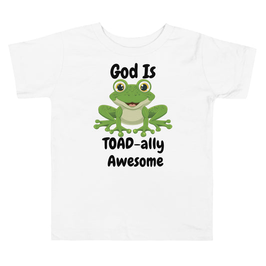 God Is TOAD-ally Awesome Christian Toddler Short Sleeve Tee