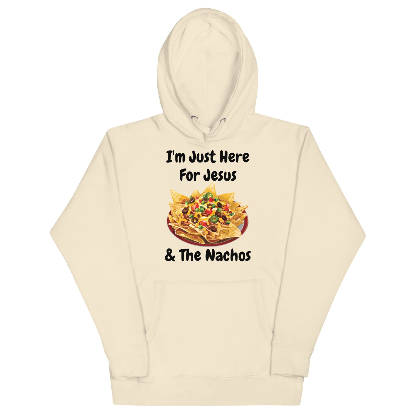 I'm Just Here For Jesus & The Nachos Christian Adult Unisex Hoodie (Runs Small)