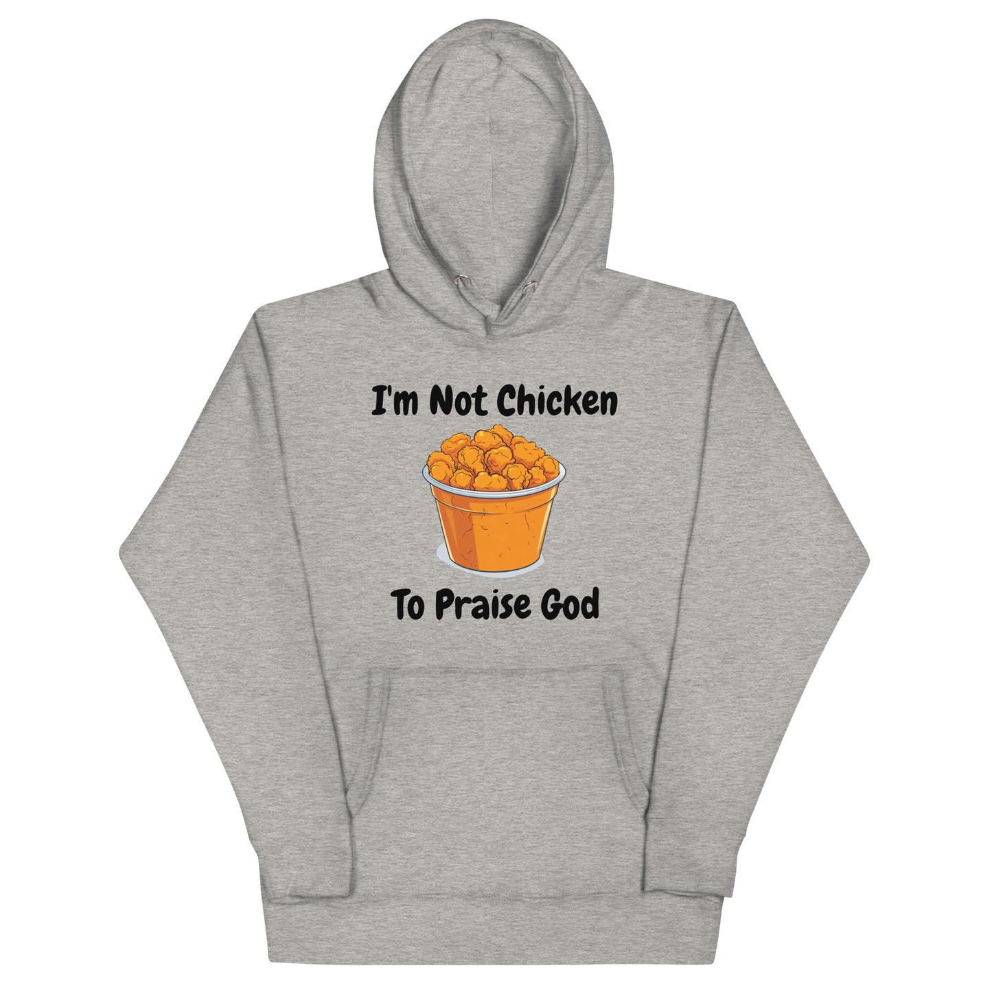 I'm Not Chicken To Praise God Christian Adult Unisex Hoodie (Runs Small)