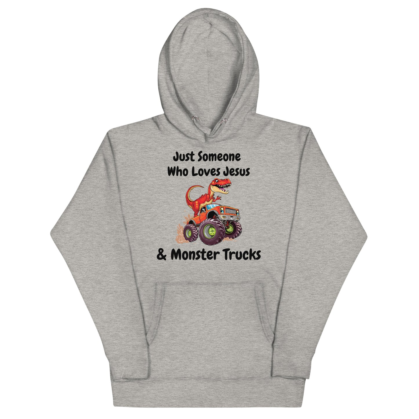 Just Someone Who Loves God & Monster Trucks Christian Adult Unisex Hoodie (Runs Small)