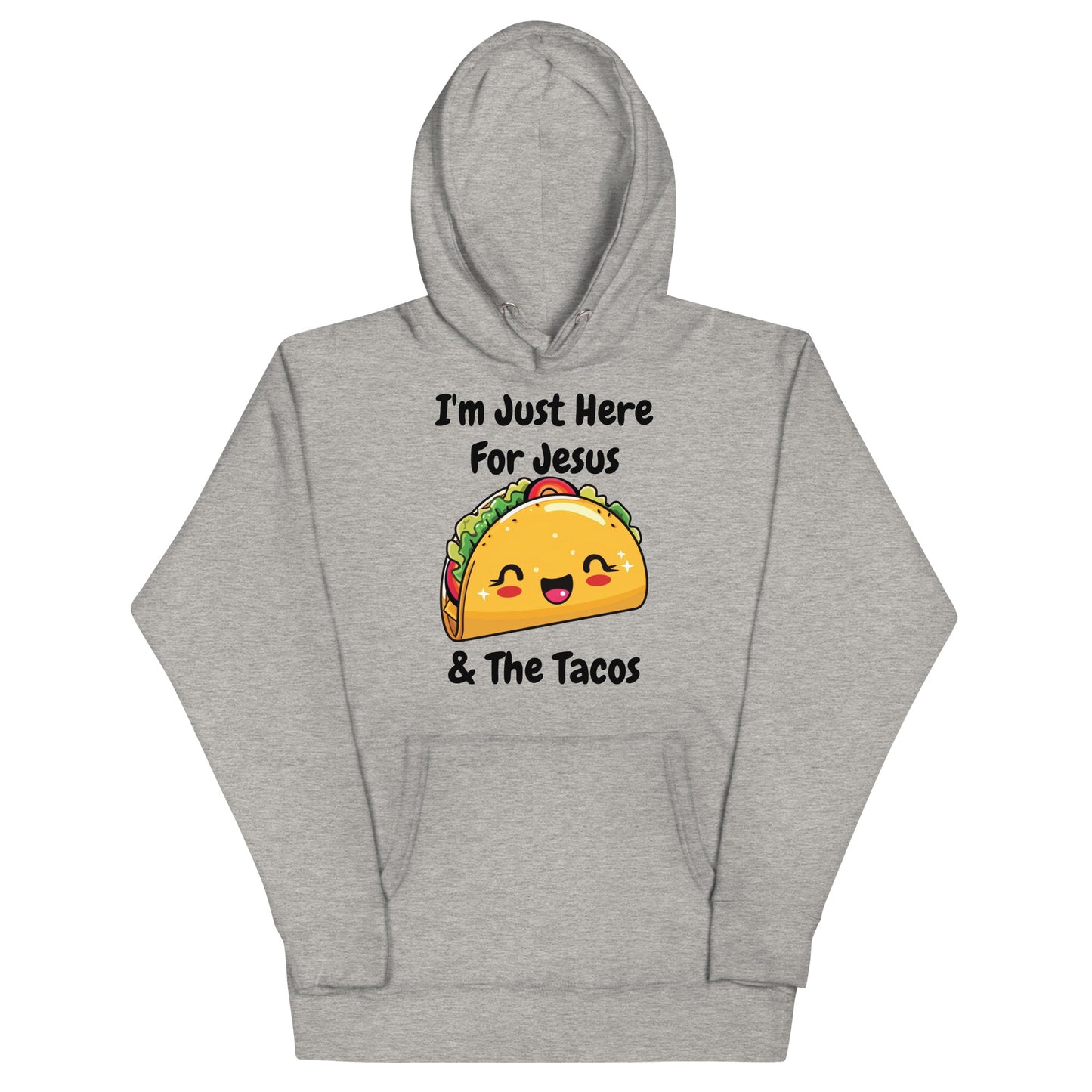 I'm Just Here For Jesus & The Tacos Christian Adult Unisex Hoodie (Runs Small)