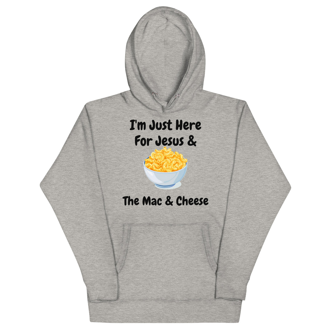 I'm Just Here For Jesus & The Mac & Cheese Christian Adult Unisex Hoodie (Runs Small)