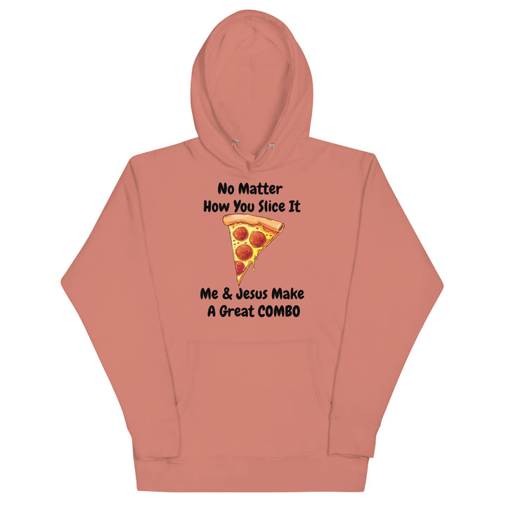 No Matter How You Slice It Me & Jesus Make A Great COMBO Pizza Hoodie