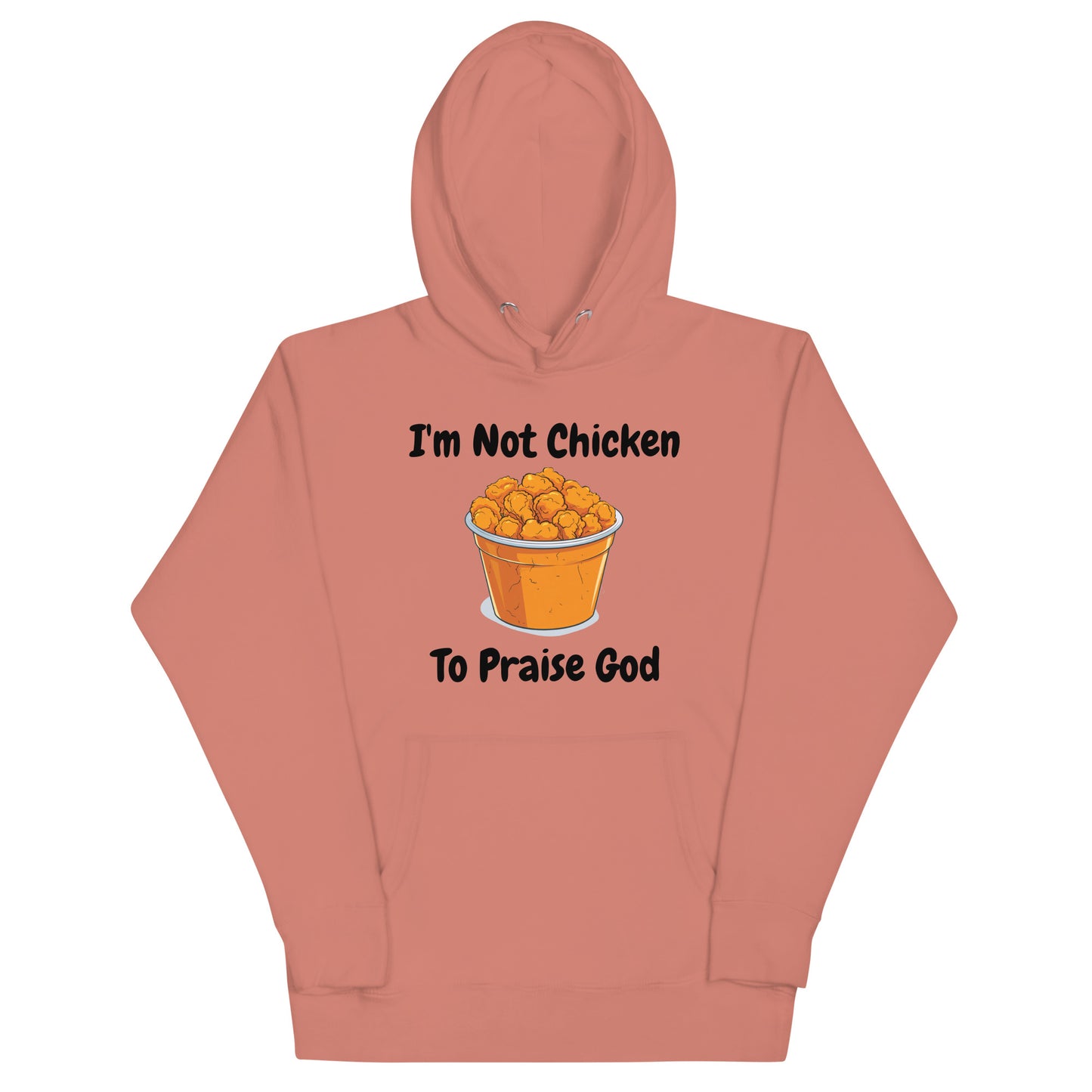 I'm Not Chicken To Praise God Christian Adult Unisex Hoodie (Runs Small)