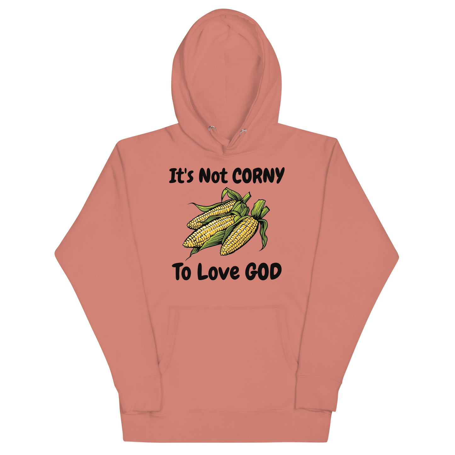 It's Not CORNY To Love God Christian Adult Corn Unisex Hoodie (Runs Small)