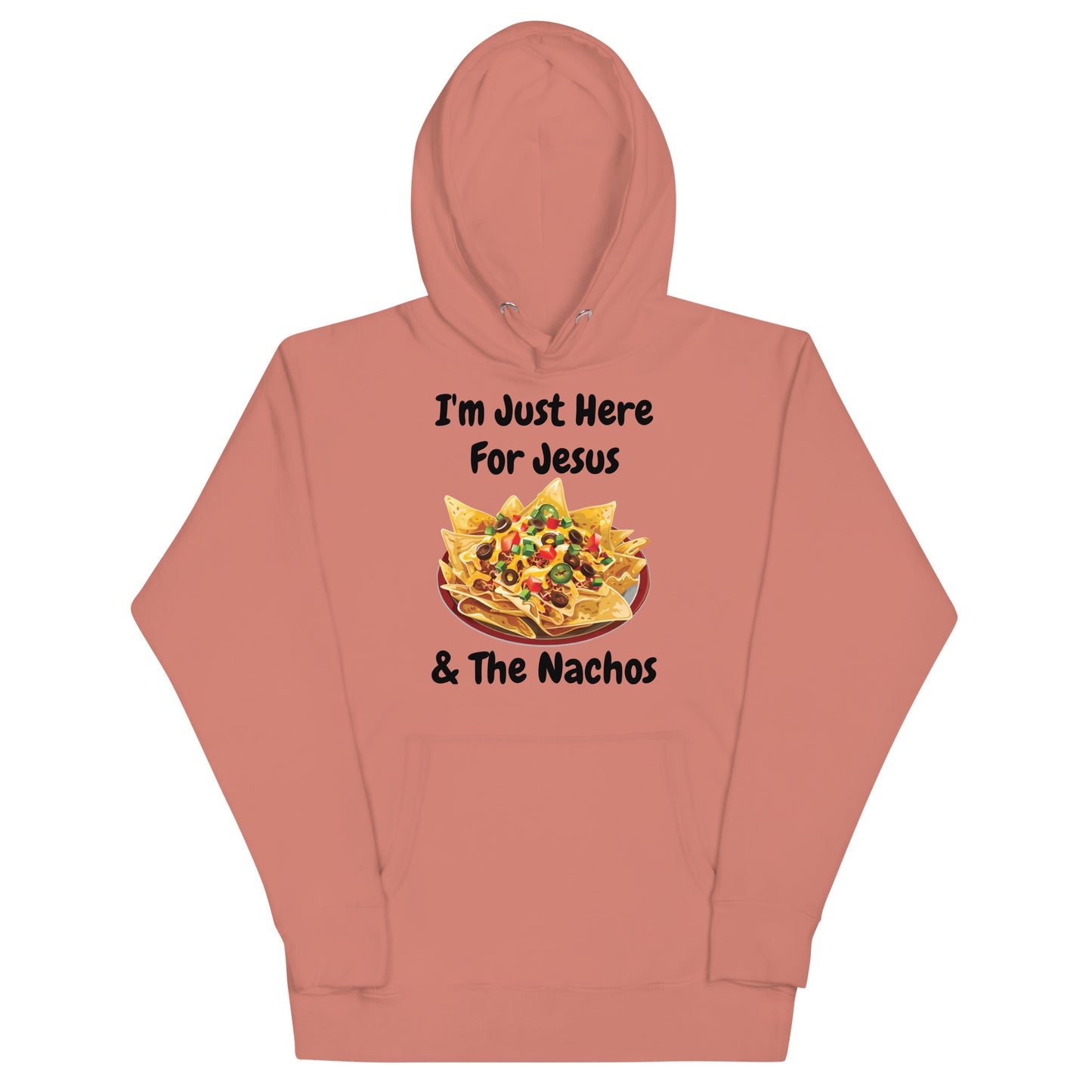 I'm Just Here For Jesus & The Nachos Christian Adult Unisex Hoodie (Runs Small)