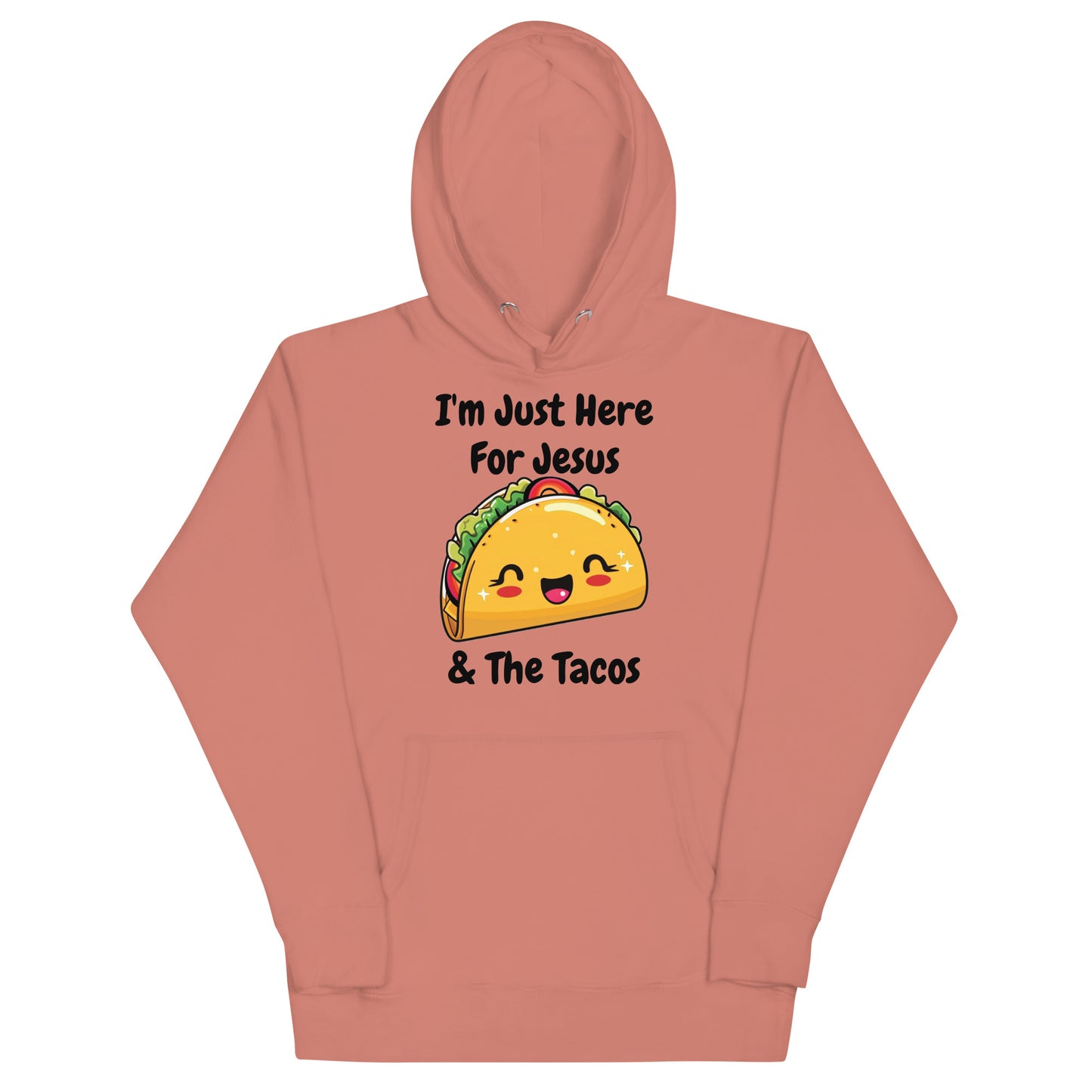 I'm Just Here For Jesus & The Tacos Christian Adult Unisex Hoodie (Runs Small)