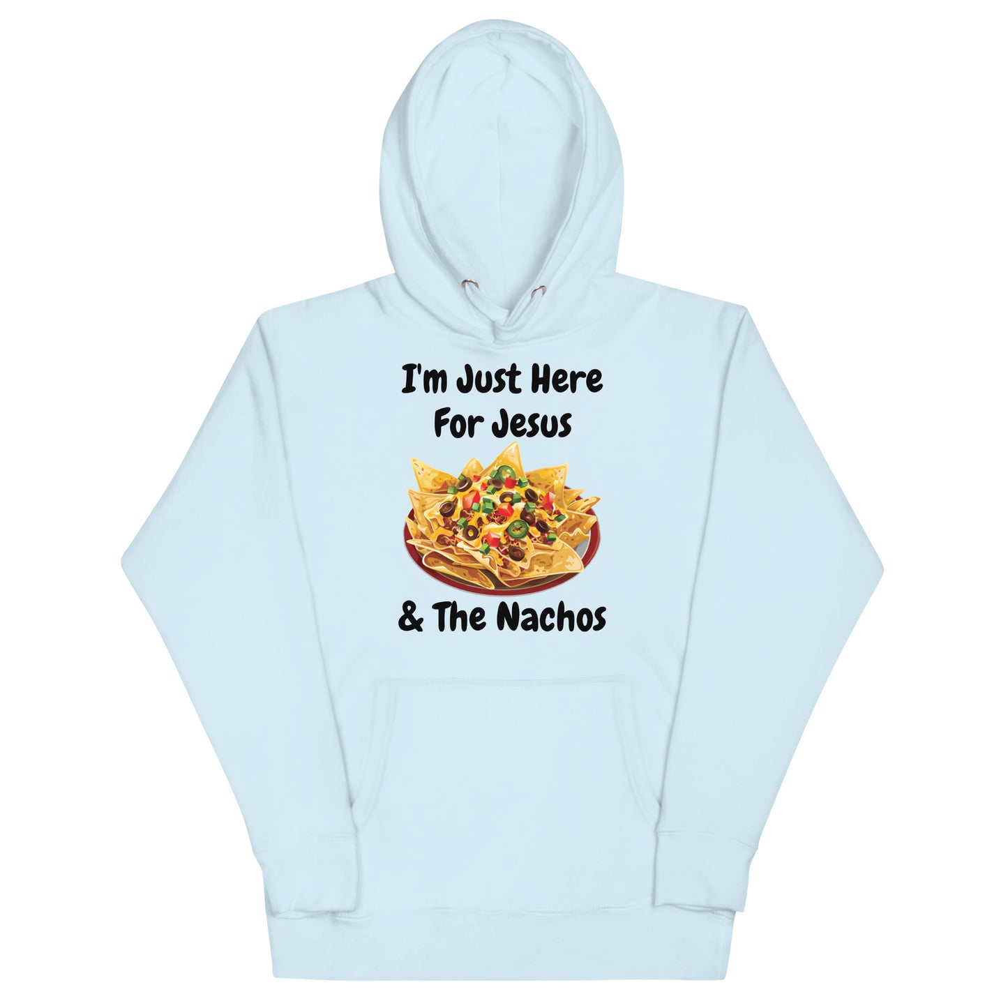 I'm Just Here For Jesus & The Nachos Christian Adult Unisex Hoodie (Runs Small)