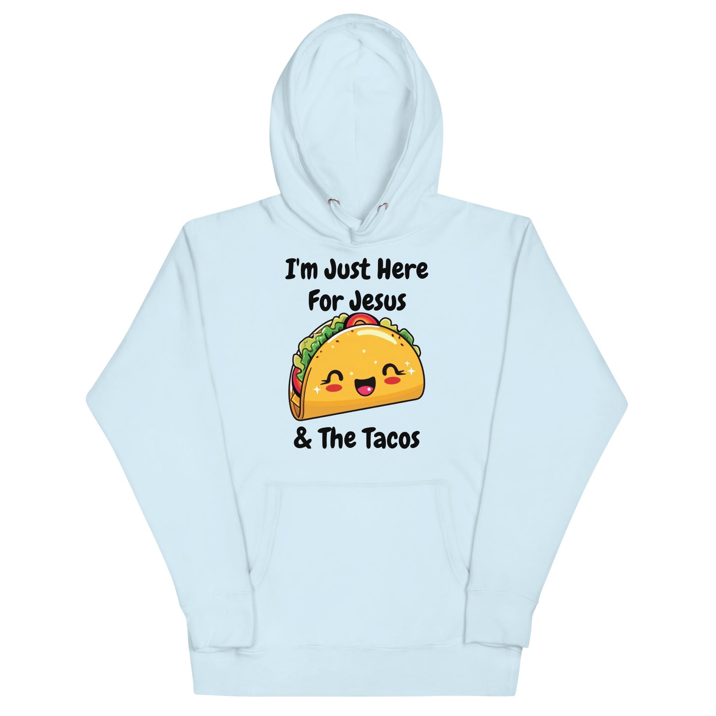 I'm Just Here For Jesus & The Tacos Christian Adult Unisex Hoodie (Runs Small)