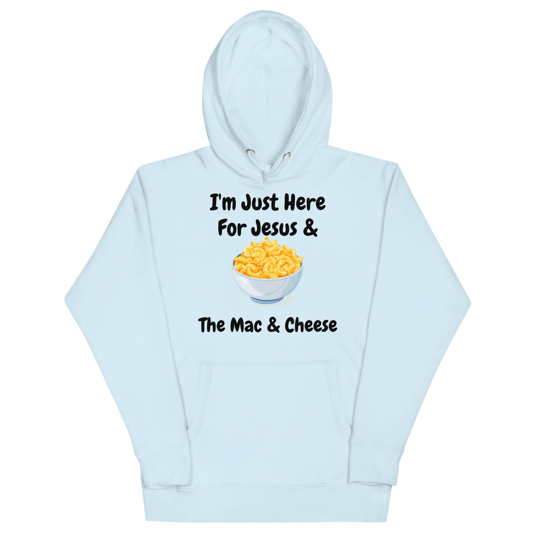 I'm Just Here For Jesus & The Mac & Cheese Christian Adult Unisex Hoodie (Runs Small)