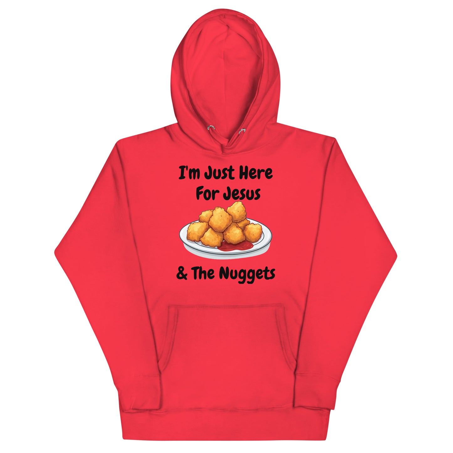 I'm Just Here For Jesus & The Nuggets Christian Adult Unisex Hoodie (Runs Small)