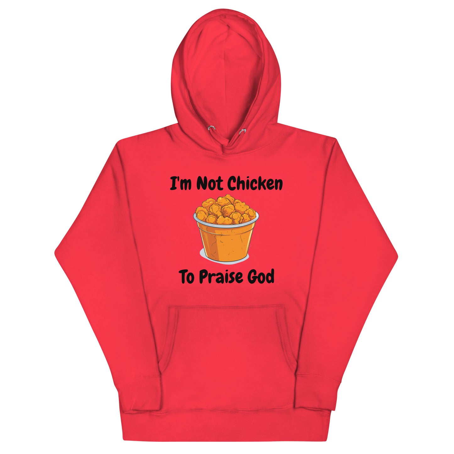 I'm Not Chicken To Praise God Christian Adult Unisex Hoodie (Runs Small)