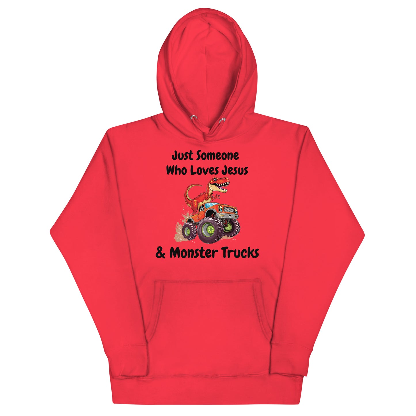 Just Someone Who Loves God & Monster Trucks Christian Adult Unisex Hoodie (Runs Small)