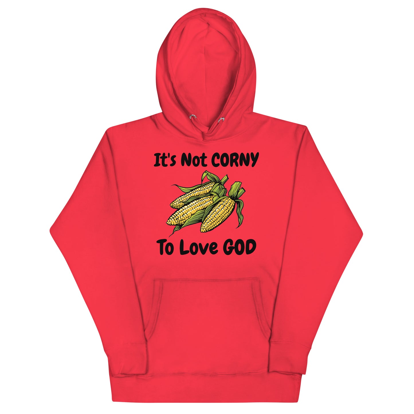 It's Not CORNY To Love God Christian Adult Corn Unisex Hoodie (Runs Small)