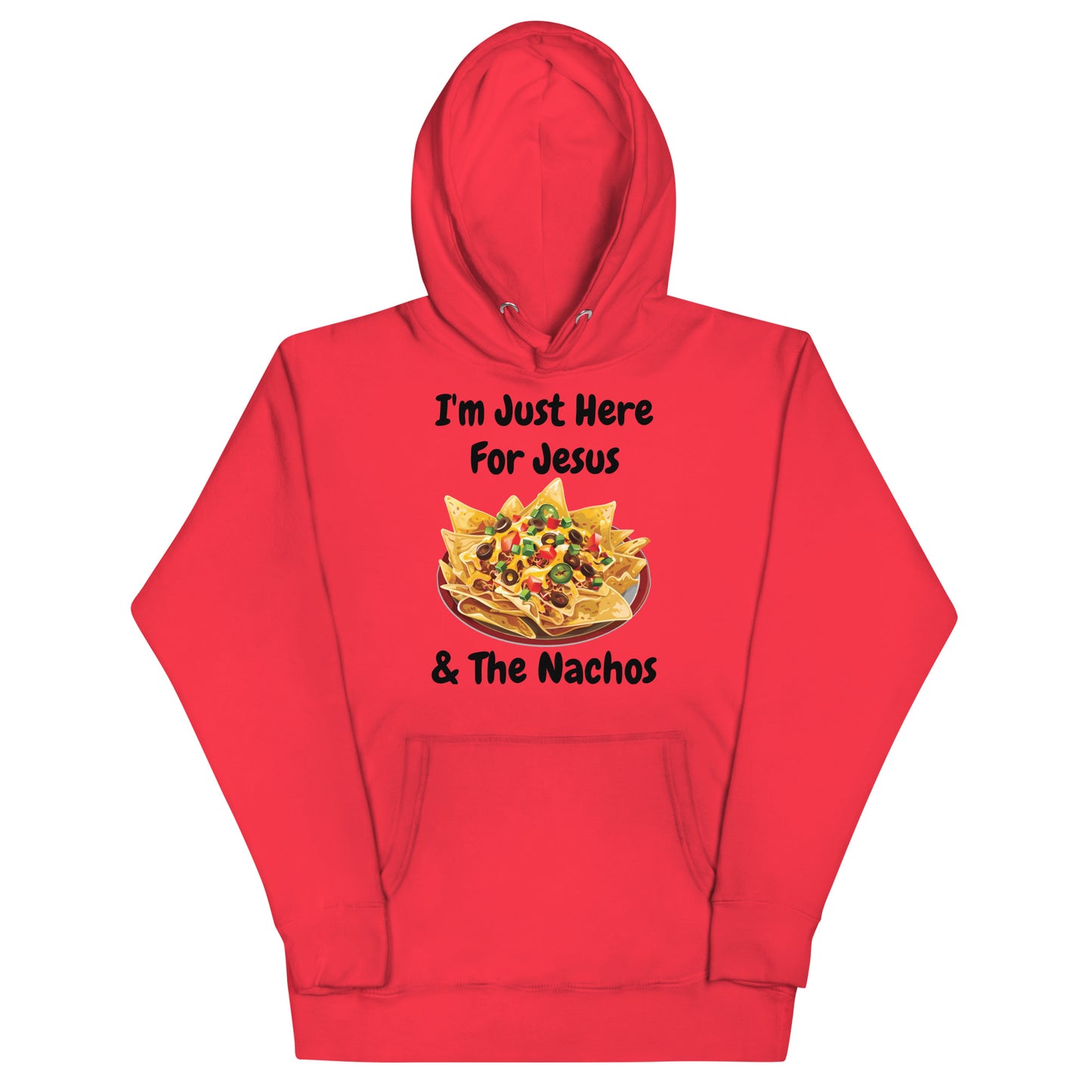 I'm Just Here For Jesus & The Nachos Christian Adult Unisex Hoodie (Runs Small)