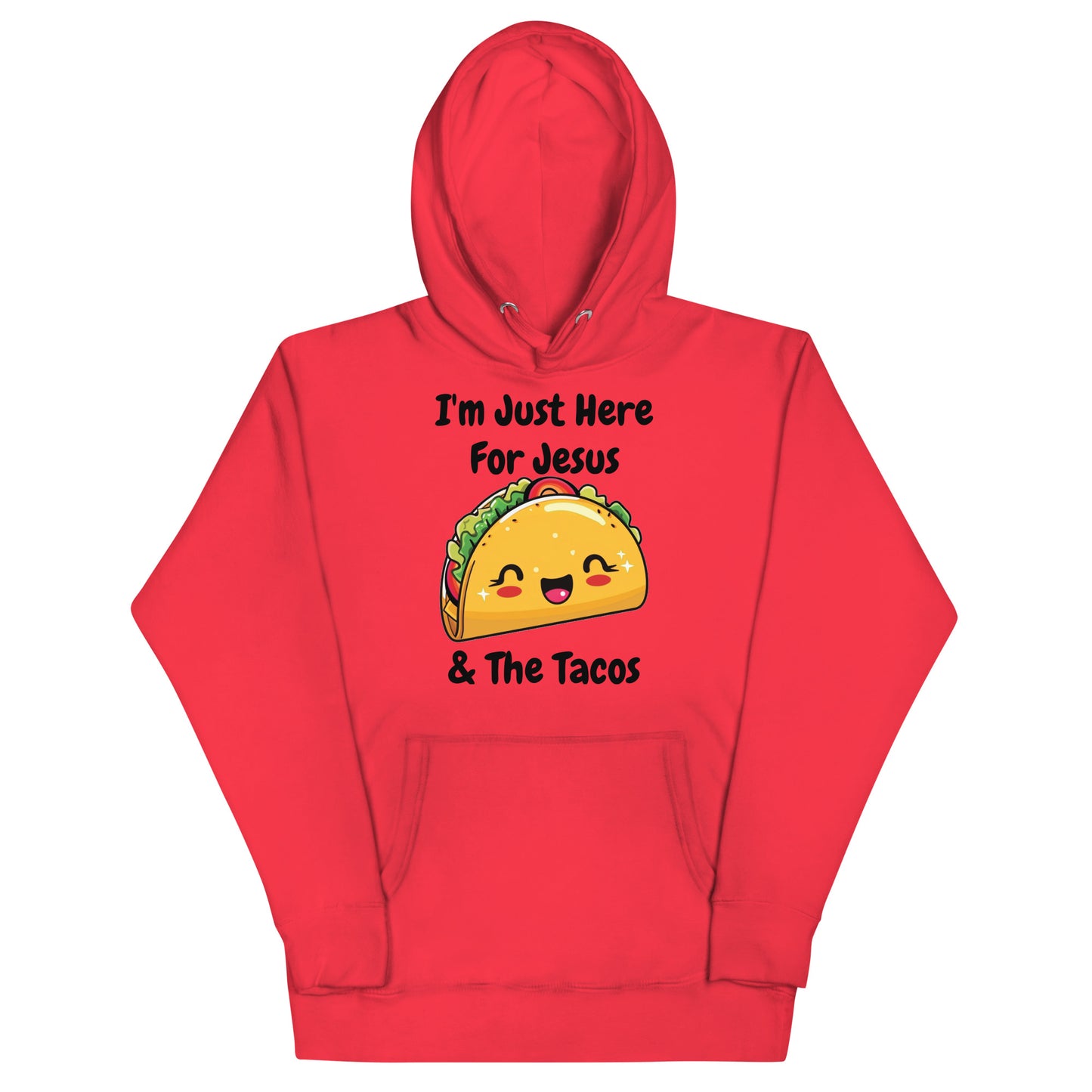 I'm Just Here For Jesus & The Tacos Christian Adult Unisex Hoodie (Runs Small)