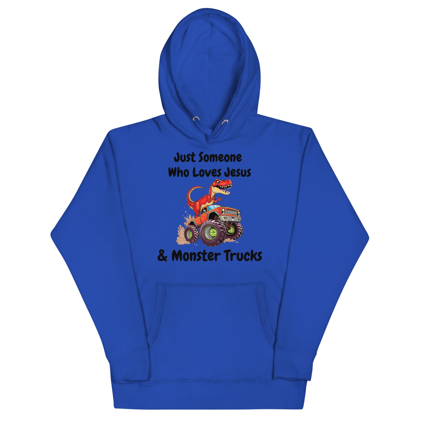 Just Someone Who Loves God & Monster Trucks Christian Adult Unisex Hoodie (Runs Small)