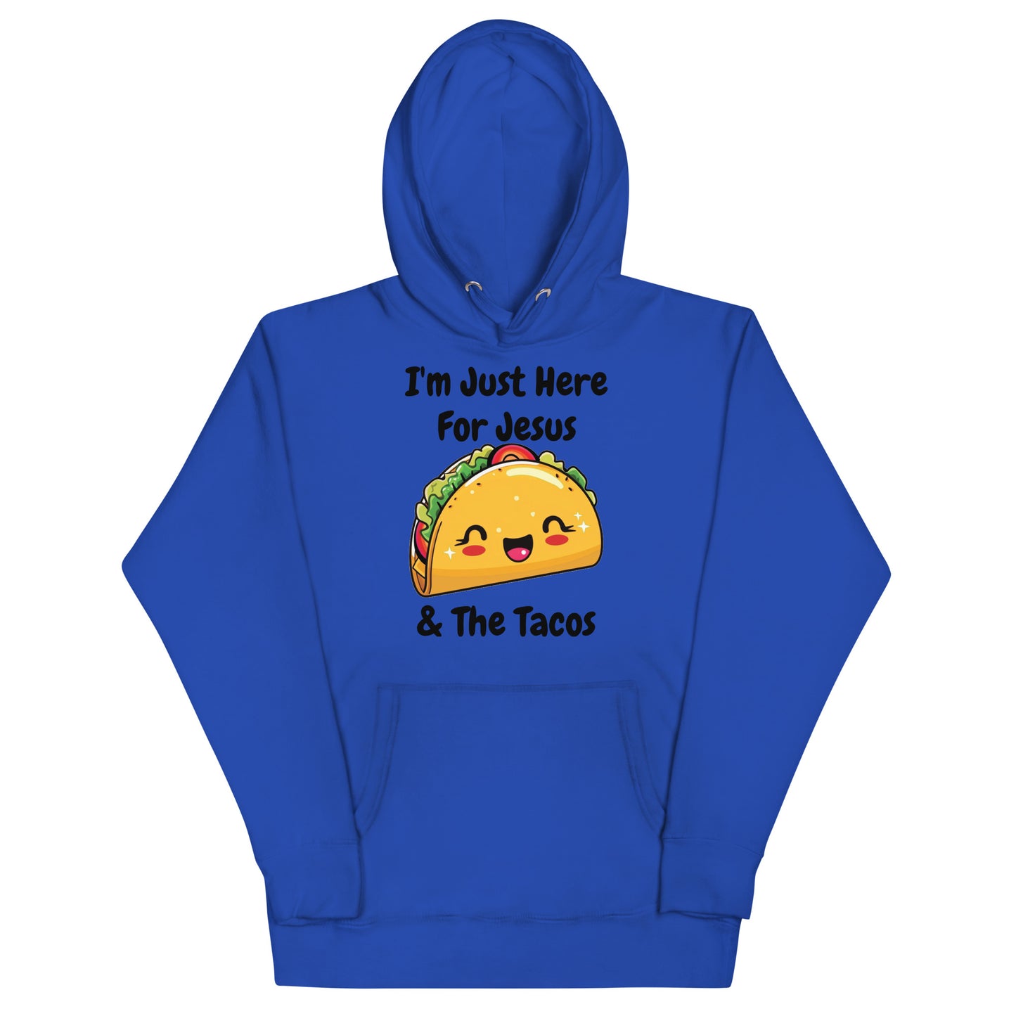 I'm Just Here For Jesus & The Tacos Christian Adult Unisex Hoodie (Runs Small)