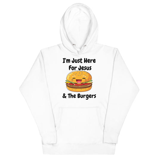 I'm Just Here For Jesus & The Burgers Christian Adult Unisex Hoodie (Runs Small)